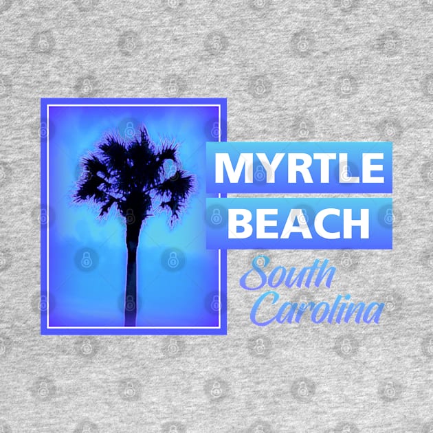 Myrtle Beach by Dale Preston Design